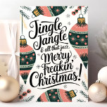 Jingle Jangle Merry Freakin' Christmas Holiday Card<br><div class="desc">Spread some festive sass with this hilarious "Jingle Jangle Merry Freakin' Christmas" card. Perfect for anyone with a sense of humour, this card features playful typography and retro-inspired holiday ornaments, making it a fun way to say "Merry Christmas" with a twist. Whether you're looking to make someone laugh or just...</div>