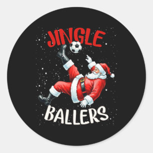 Jingle Llers Funny Santa Footll Christmas Soccer  Classic Round Sticker