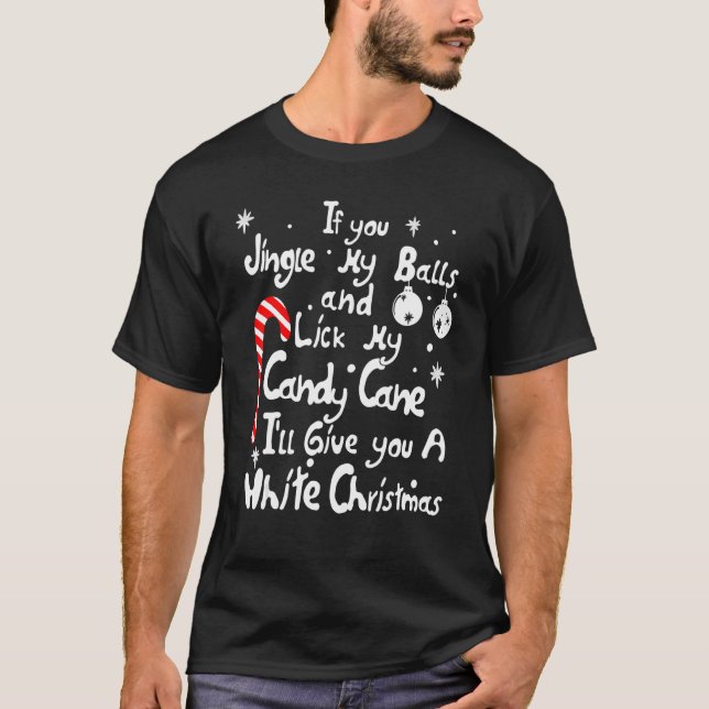 Jingle My Balls Lick My Candy Cane White Christmas T-Shirt (Front)