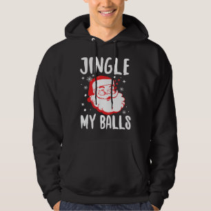 Jingle My Balls Naughty Santa Offensive Christmas Hoodie