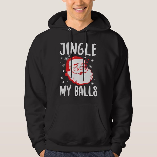 Jingle My Balls Naughty Santa  Offensive Christmas Hoodie (Front)