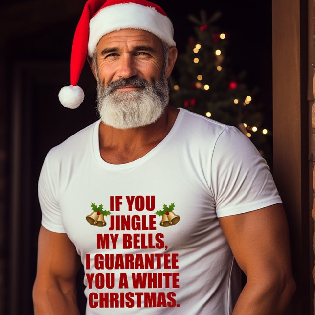 Jingle My Bells For A White Christmas T-Shirt (Creator Uploaded)