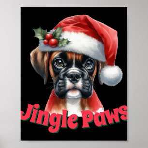 Jingle Paws And Boxer Dog Joy T Shirt  Poster