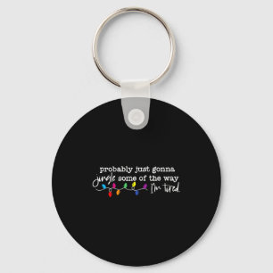 Jingle Some Of The Way I'm Tired Key Ring