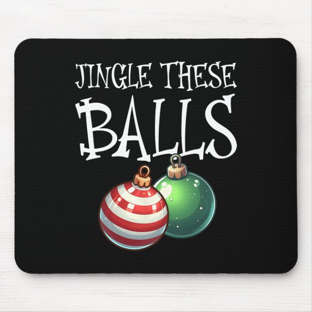 Jingle These Raunchy Men's Christmas  Mouse Pad (Front)