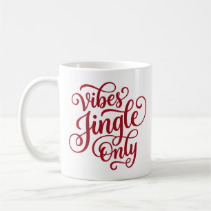 Jingle Vibes Only Festive Christmas Mug