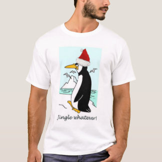 Jingle whatever T-Shirt
