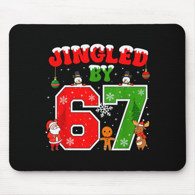 Jingled By 67 Funny Six Seven Meme 6 7 Christmas  Mouse Pad (Front)