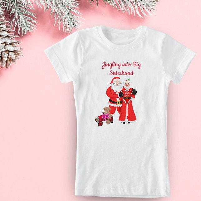 Jingling Into Big Sisterhood- Little Sis Santa T-Shirt (A great t-shirt for your child who is going to take the role of big sister!)