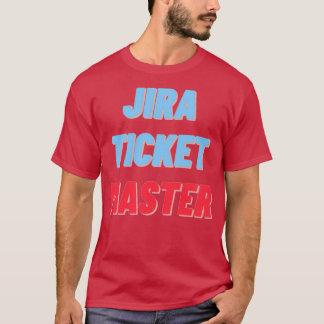 jira ticket master T-Shirt