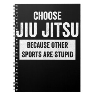 Jiu Jitsu BJJ Choose Jiu Jitsu Because White Notebook