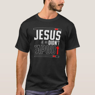 Jiu Jitsu Brazilian Bjj HD0 Jesus Didn t Tap Out C T-Shirt
