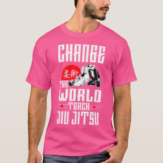 Jiu Jitsu Change The World Teach Jiu Jitsu T-Shirt