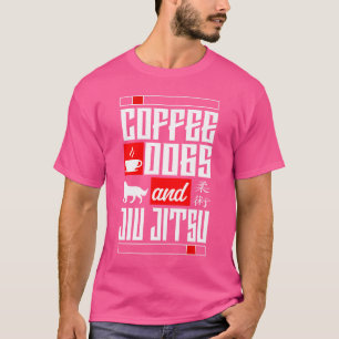 Jiu Jitsu Coffee Dog Coffee Dogs And Jiu-Jitsu T-Shirt