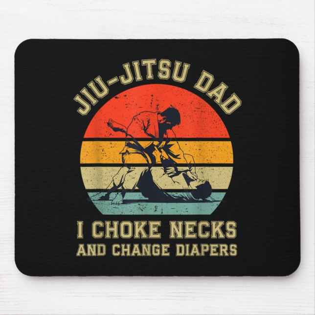 Jiu Jitsu Dad Choke Necks And Change Diapers Mouse Pad (Front)