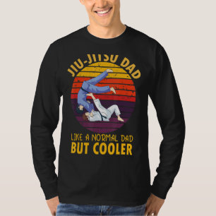 Jiu Jitsu Dad Like A Normal Dad But Cooler T-Shirt