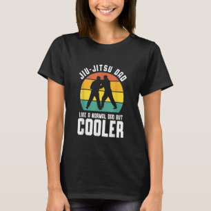 Jiu Jitsu Dad Like a Normal Dad but cooler T-Shirt