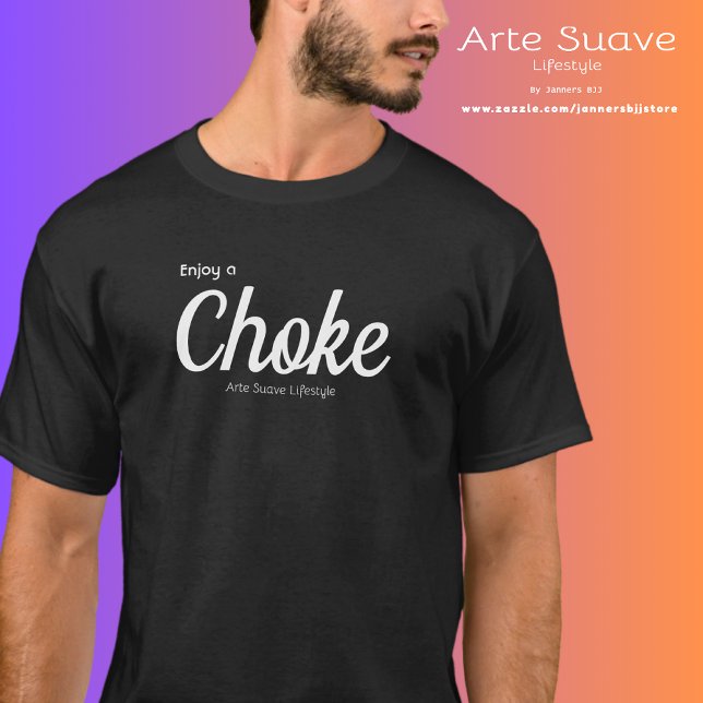 Jiu Jitsu Enjoy A Choke Arte Suave Lifestyle T-Shirt (Enjoy a choke t-shirt worn by a medium build male)