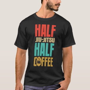 Jiu Jitsu  For Coffee T-Shirt