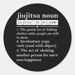 Jiu jitsu Funny definition BJJ or MMA Brazilian Classic Round Sticker