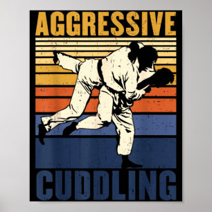 Jiu Jitsu MMA BJJ Judo Aggressive Cuddling Poster