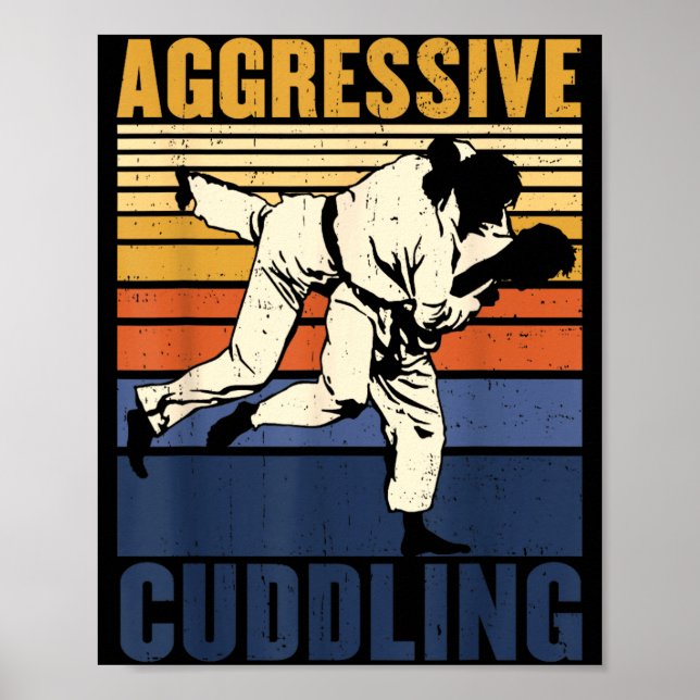 Jiu Jitsu MMA BJJ Judo Aggressive Cuddling Poster (Front)