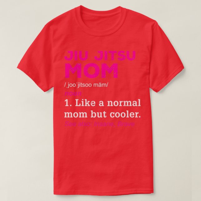 Jiu Jitsu Mom BJJ Brazilian Jiu Jitsu Mother Gift T-Shirt (Design Front)