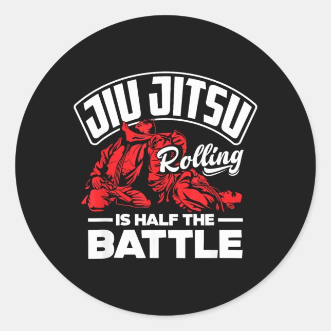 Jiu Jitsu Rolling Is Half The Battle Classic Round Sticker (Front)