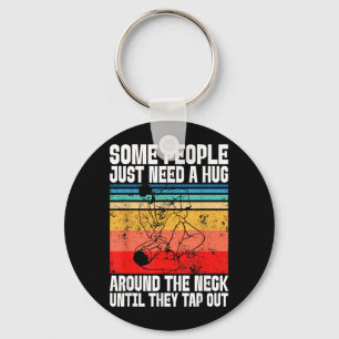 Jiu Jitsu Shirts Some People Need A Hug BJJ MMA Key Ring