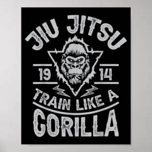 Jiu Jitsu Train Like A Gorilla Funny Martial Arts Poster