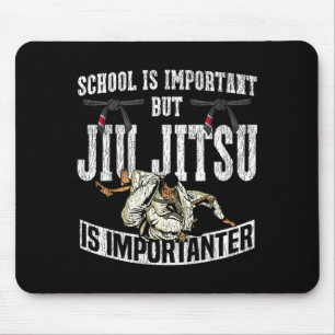 Jiu Jitsu Vintage School is Important But Jiu Mouse Pad