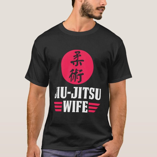 Jiu Jitsu Wife Funny Brazilian Jiu Jitsu Martial A T-Shirt (Front)