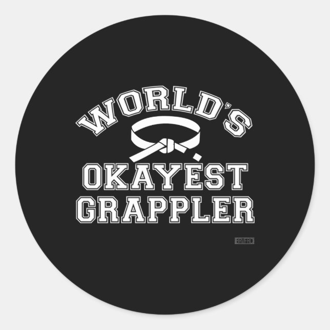 Jiu Jitsu World'S Okayest Grappler Bjj Classic Round Sticker (Front)