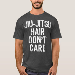 JiuJitsu Hair Don't Care Funny Cute Gift Christmas T-Shirt