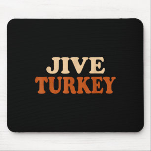 Jive Turkey Funny Thanksgiving Mouse Pad