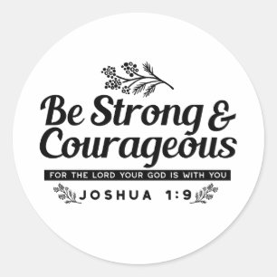 Jo 1:9 Bible Verse Design –Be Strong & Courageous Classic Round Sticker