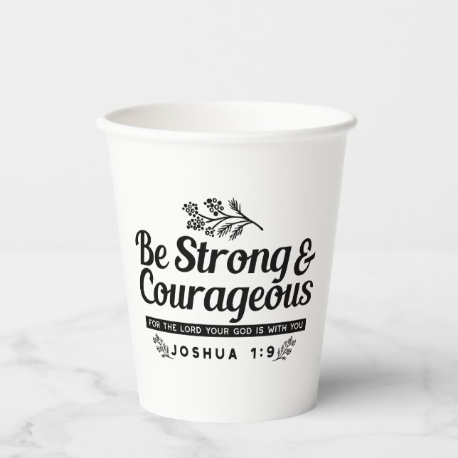 Jo 1:9 Bible Verse Design –Be Strong & Courageous Paper Cups (Front)