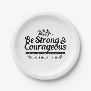 Jo 1:9 Bible Verse Design –Be Strong & Courageous Paper Plate