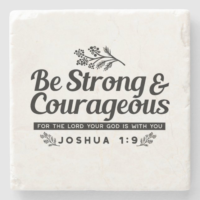 Jo 1:9 Bible Verse Design –Be Strong & Courageous Stone Coaster (Front)
