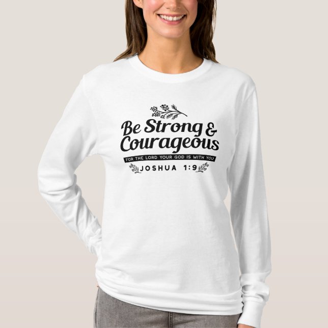 Jo 1:9 Bible Verse Design –Be Strong & Courageous T-Shirt (Front)