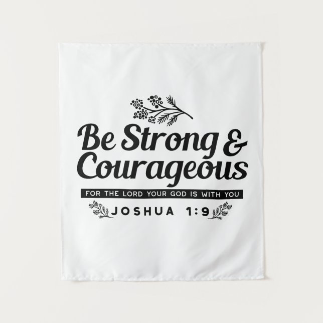 Jo 1:9 Bible Verse Design –Be Strong & Courageous Tapestry (Front)