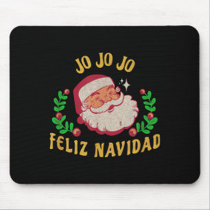 Jo Jo Jo Feliz Navidad Santa Christmas In Spanish Mouse Pad