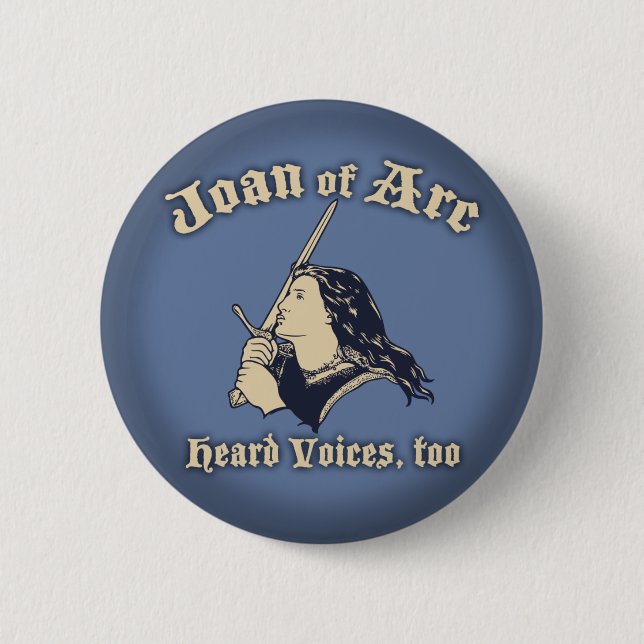 Joan of Arc Heard Voices 6 Cm Round Badge (Front)