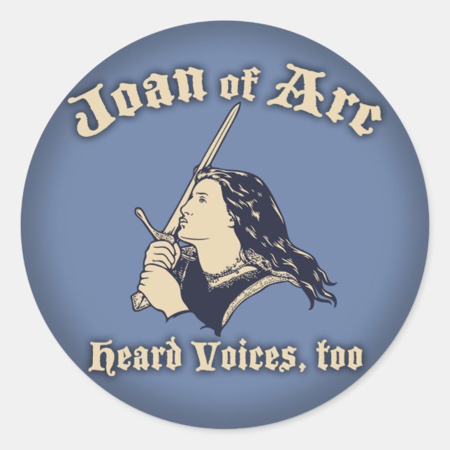 Joan of Arc Heard Voices Classic Round Sticker (Front)