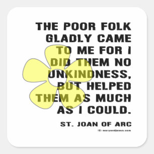 Joan of Arc Helped Poor Folk Square Sticker