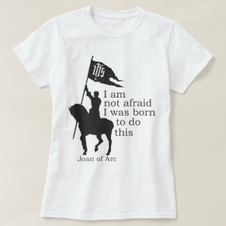 Joan of Arc Silhouette I am not afraid quote T-Shirt