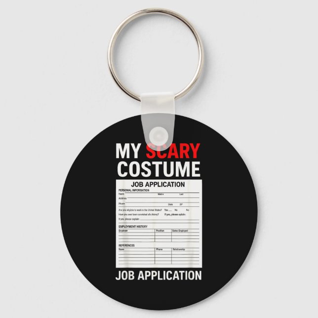 Job Application Funny Y Halloween Costume Trick Or Key Ring (Front)