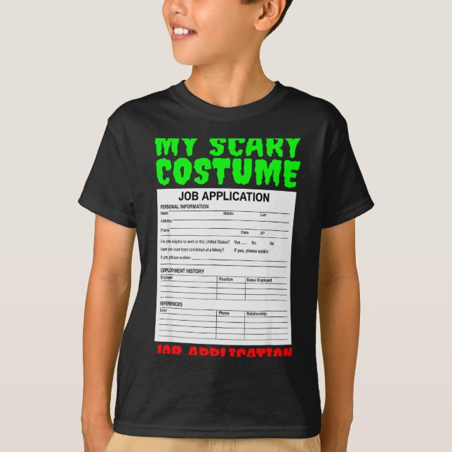 Job Application Funny Y Halloween Costume Trick Or T-Shirt (Front)