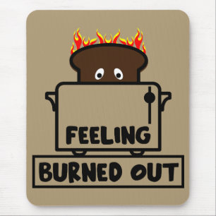 Job Burnout Mouse Pad