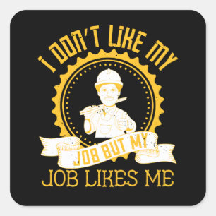 Job - I Don't Like My Job Square Sticker